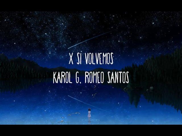 KAROL G, Romeo Santos - X SI VOLVEMOS (Letra/Lyrics)