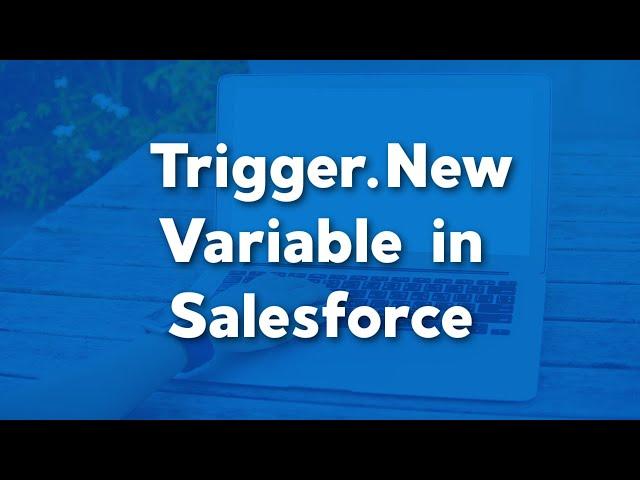 Using Trigger.New Context Variable | Apex Context Variables | Salesforce Development Tutorials