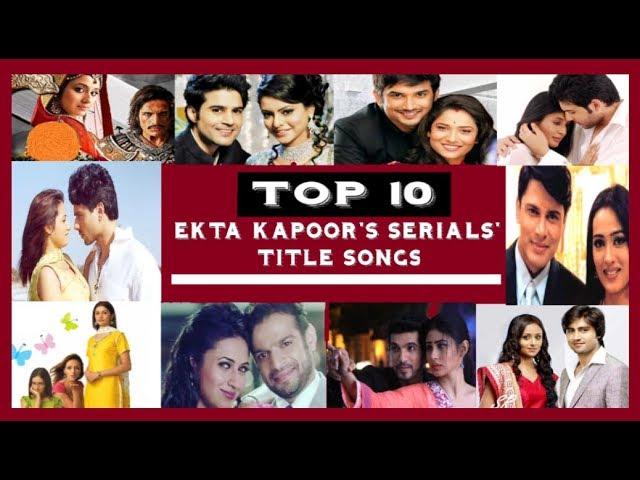 Top 10 Ekta Kapoor's Serials' Songs | Best OF Ekta Kapoor |