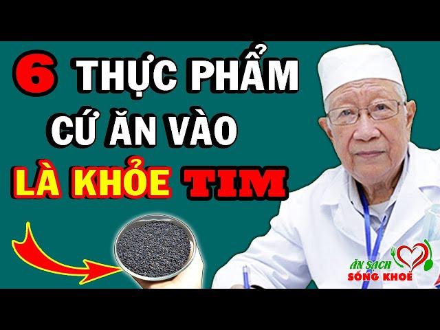 6 Thực Phẩm Vàng CỰC TỐT CHO TIM MẠCH, Càng Ăn Tim Càng Khỏe Mạnh,Sống Khỏe Cả Đời Không Lo Bệnh Tật