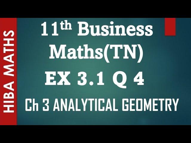 11th Business maths exercise 3.1 question 4 chapter 3 analytical geometry hiba maths