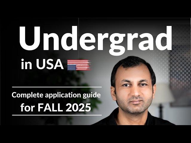 Undergraduate admission in US universities - Step by Step Guide for FALL 2025