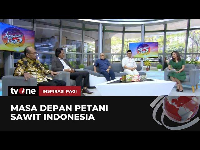 Pabrik Kelapa Sawit Komersial dan Masa Depan Petani Sawit Indonesia | Inspirasi Pagi tvOne