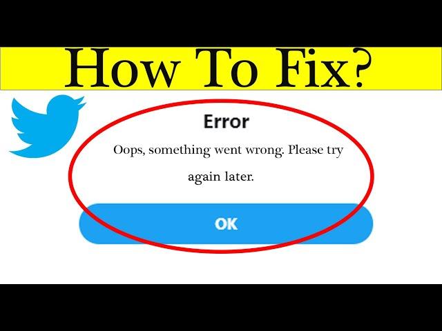 How to fix Twitter "Oops, Something Went Wrong .Please Try Again Later" Error | SP SKYWARDS