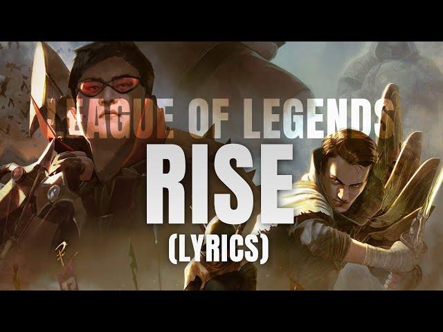 RISE (Lyrics) - The Glitch Mob, Mako, and The Word Alive | Worlds 2018 - League of Legends