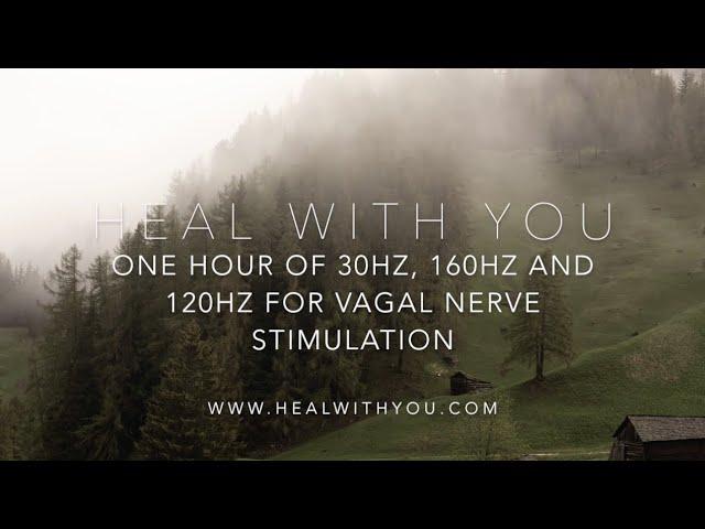 One Hour Solfeggio Frequencies For Vagal Nerve Stimulation | 30Hz, 160Hz, and 120Hz