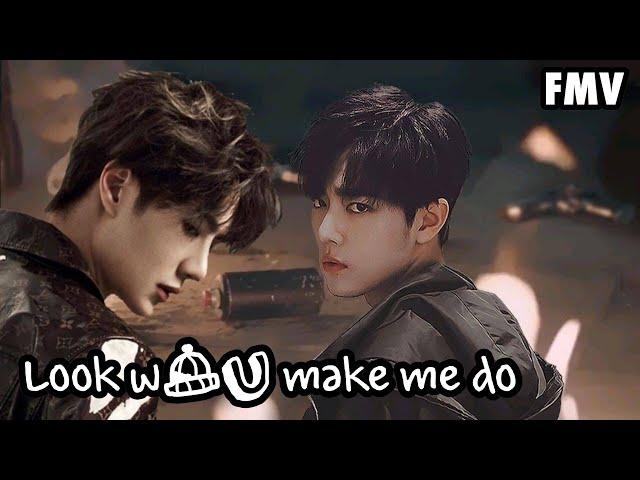 FMV Wang Yibo & Xiao Zhan【Look What You Make Me Do】