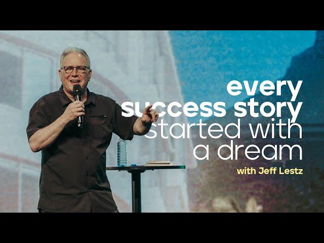 Every success story started with a dream - Jeff Lestz | Hillsong Africa | 12 March