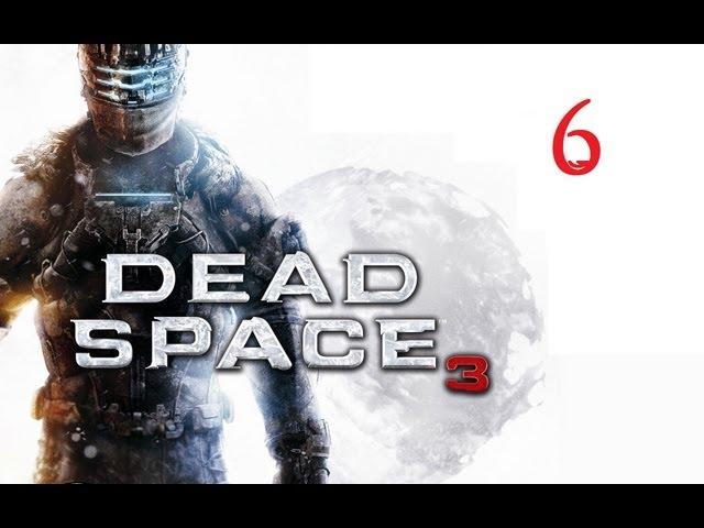 Dead Space 3 - Chapter 6 Walkthrough