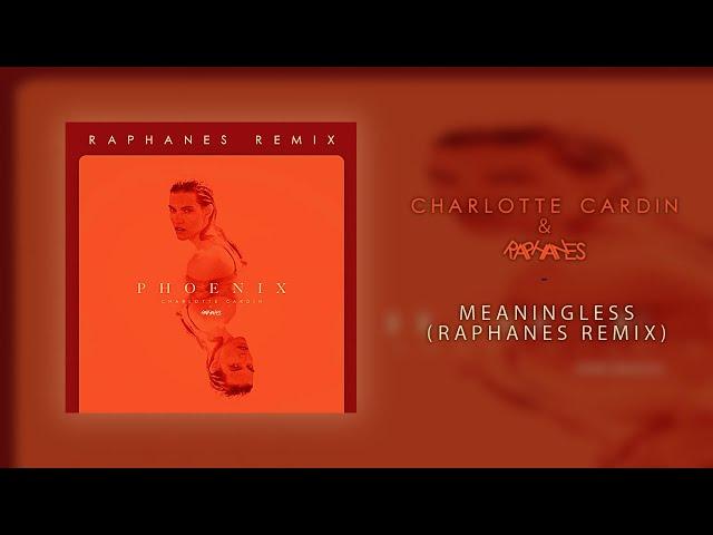 Charlotte Cardin & Raphanes - Meaningless (Raphanes Remix)