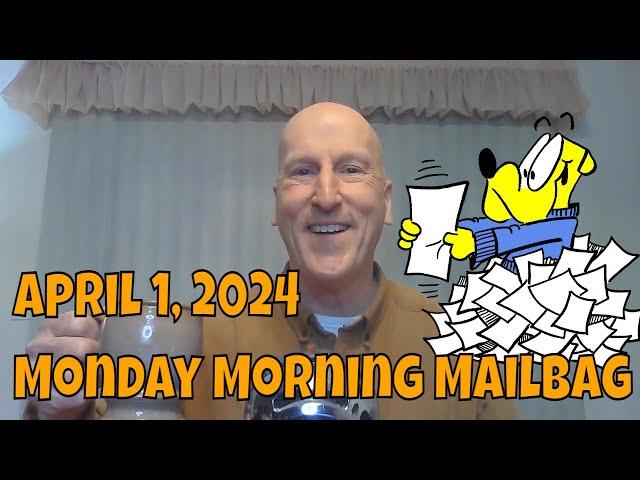 No Fooling!  Get Ready For A Jam-packed Monday Morning Mailbag On 04/01/2024!