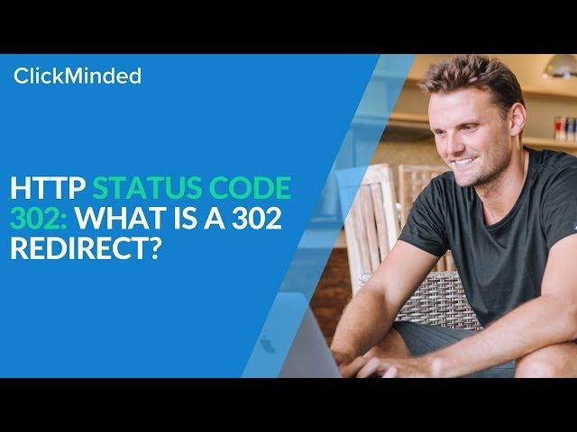 HTTP Status Code 302: What Is a 302 Redirect?
