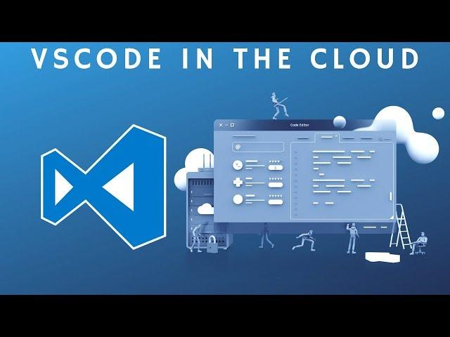 How To Setup VSCode In The Cloud - code-server