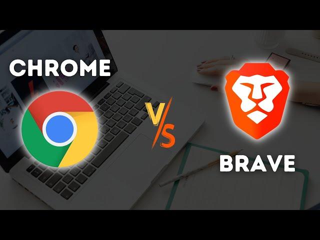 Google Chrome vs Brave Browser - The Ultimate Comparison