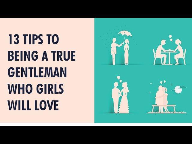 13 Tips To Being A True Gentleman Who Girls Will Love | Rules Of Relationship