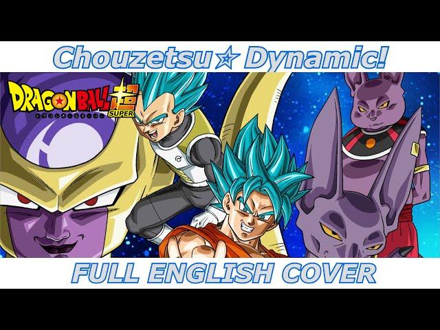 ChouzetsuDynamic! - Dragon Ball Super (FULL ENGLISH COVER)