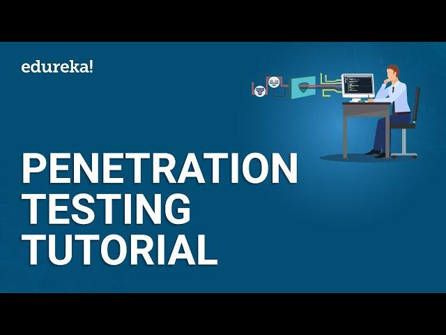 Penetration Testing Tutorial | Penetration Testing Tools | Cyber Security Training | Edureka