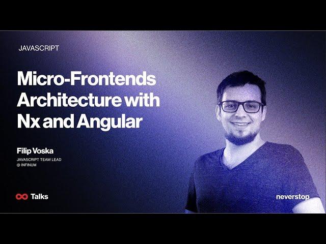 Micro-Frontends Architecture with Nx and Angular by Filip Voska