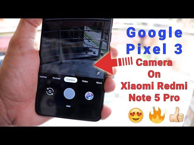 How To Get Pixel 3 Camera UI On Redmi Note 5 Pro 