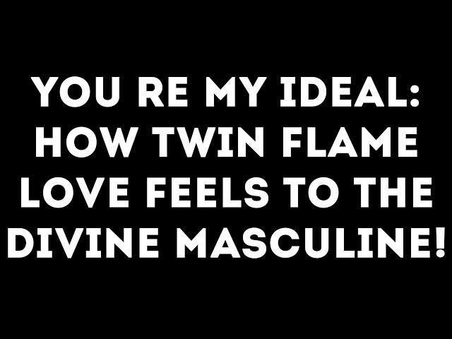 How the Divine Masculine Feels Twin Flame Love Differently