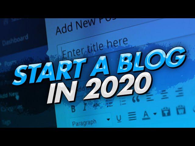 How To Start A Blog In 2020