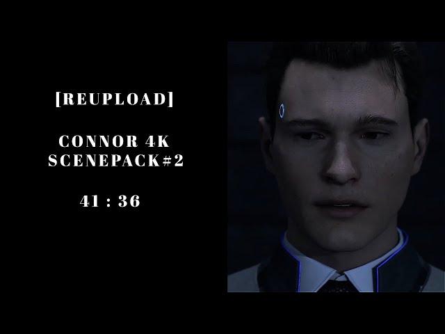 4K CONNOR SCENEPACKS #2 [NO SUBTITLES] INFO IN DESC