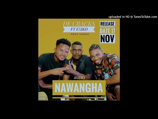 De Cracks ft Eziko-Nawangha official audio