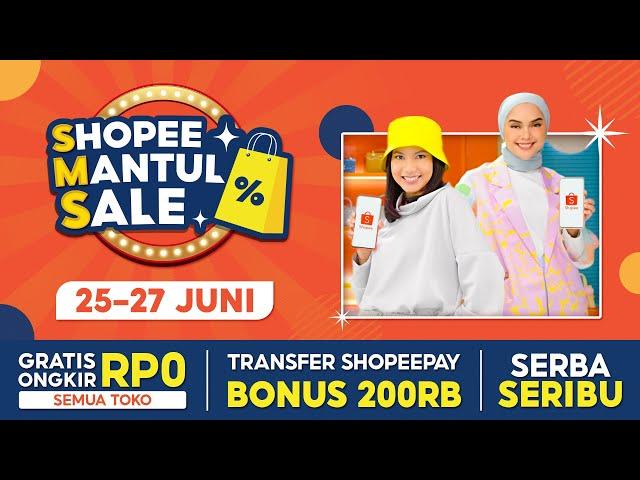 Beli Fashion Favoritmu di Shopee Mantul Sale 25-27 Juni | Gratis Ongkir Rp0 Semua Toko!