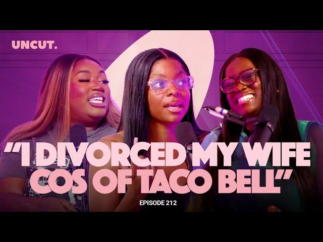 "I Divorced My Wife Because Of Taco Bell" - EP.212 | The Uncut Podcast