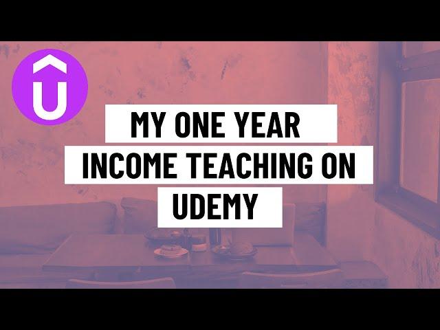 How Much Money I Have Earned As An Udemy Instructor for One Year