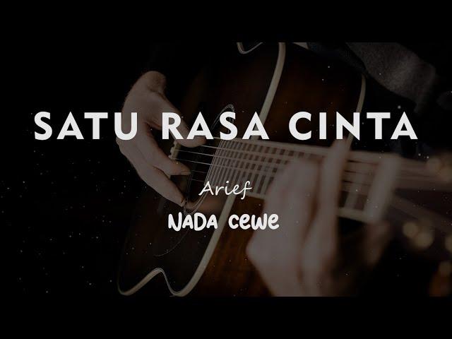 SATU RASA CINTA // ARIEF // KARAOKE GITAR AKUSTIK NADA CEWE ( FEMALE )