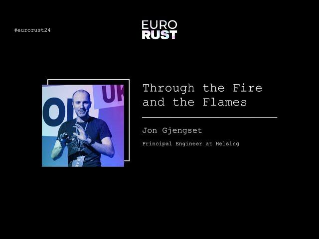 Through the Fire and the Flames - Jon Gjengset | EuroRust 2024