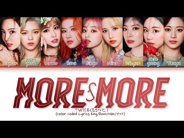 TWICE(트와이스) "MORE & MORE" (Color Coded Lyrics Eng/Rom/Han/가사)