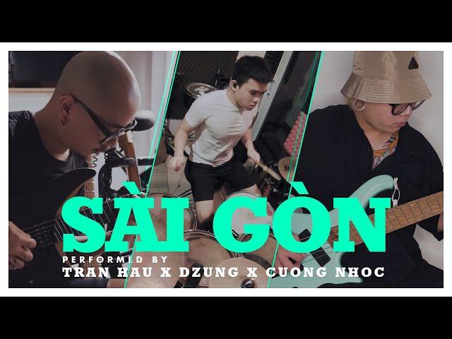 Dzung - Sài Gòn (ft. Tran Hau & Cuong Nhoc)