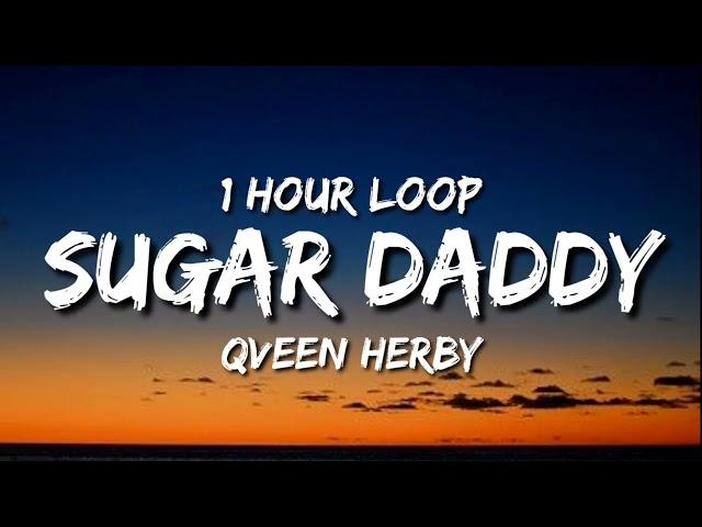 Qveen Herby - Sugar Daddy (1 Hour Loop)