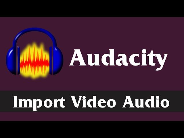 Import & Edit Video Audio in Audacity | Download and Install FFMpeg