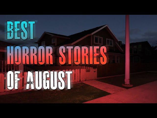 BEST Horror Stories Of August | Stalkers, Creepy Neighbors, Online Dating App | TRUE Scary Stories