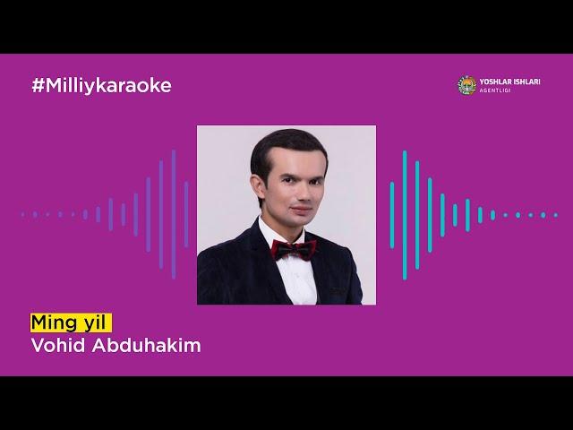 Vohid Abdulhakim - Ming yil | Milliy Karaoke