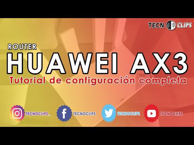 HUAWEI AX3 Tutorial de configuración completa