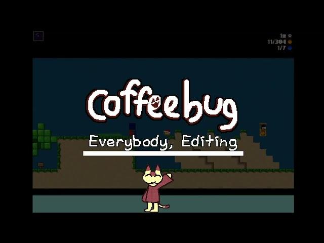 Everybody, Editing | coffeebug