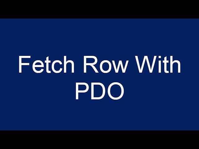 How to fetch row with PDO