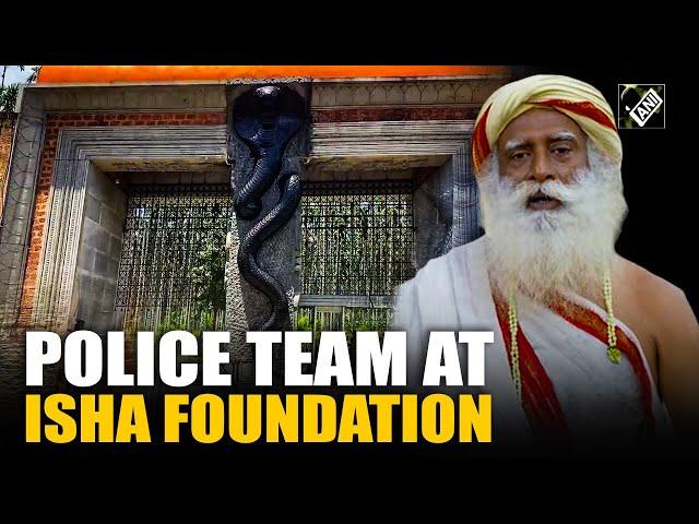 Police team at Sadhguru’s Isha Foundation in Coimbatore