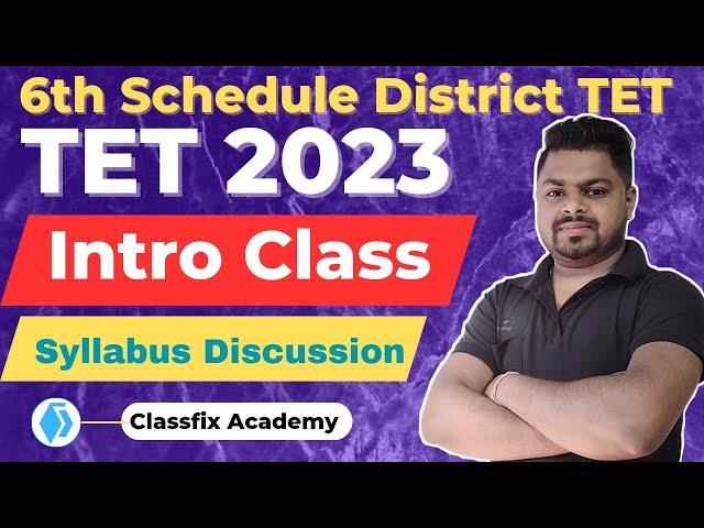 TET 2023 || 6th Schedule TET 2023 || Syllabus || ৬ষ্ঠ অনুসূচীৰ টেট ২০২৩ || Classfix Academy