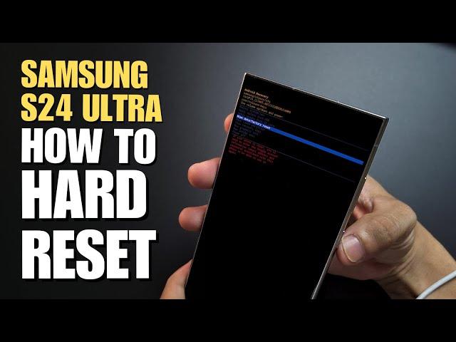 How to Hard Reset Samsung S24 / S24+ / S24 Ultra