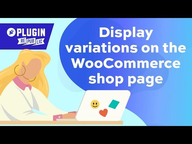 How to display variations on the shop page in WooCommerce