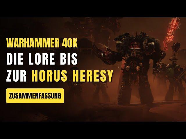 Die Warhammer 40K Lore bis zur Horus Heresy (Zusammenfassung)