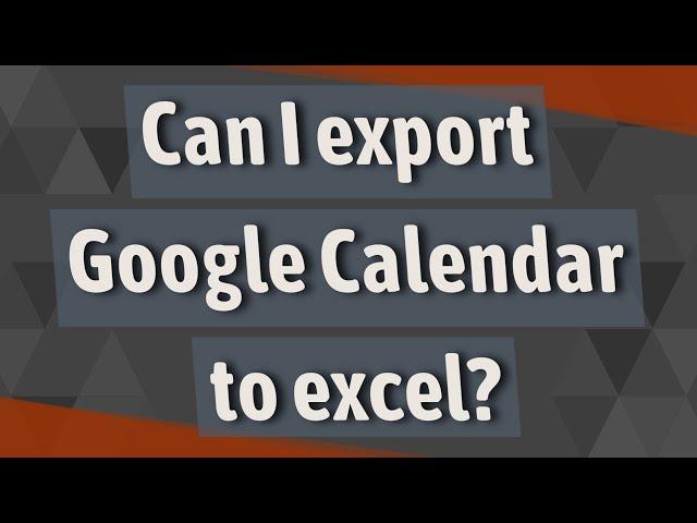 Can I export Google Calendar to excel?