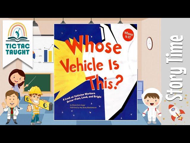 WHOSE VEHICLE IS THIS? by Sharon K. Cooper ~ Kids Book Storytime, Kids Book Read Aloud, Bedtime