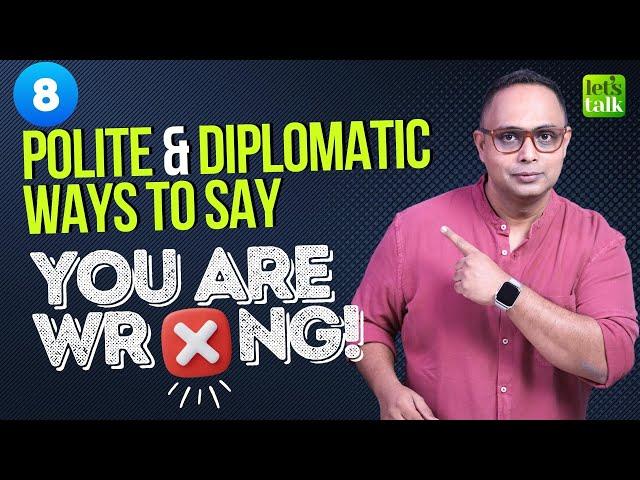 8 Polite & Diplomatic English Phrases To Say - "You Are Wrong!" #letstalk  #englishexpressions #esl