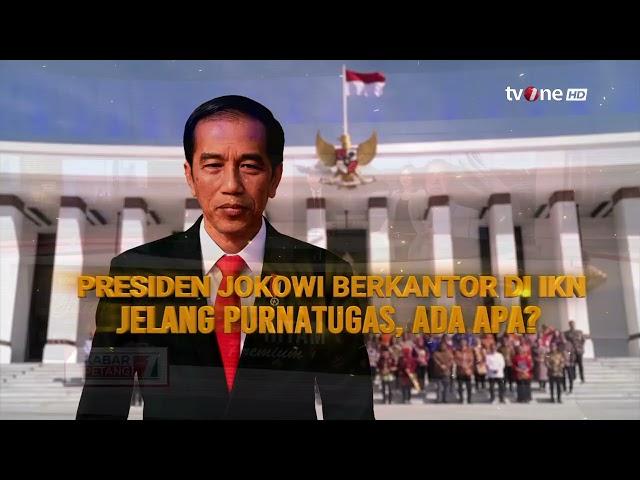 Presiden Jokowi Berkantor di IKN Jelang Purnatugas, Ada Apa? | Kabar Petang tvOne